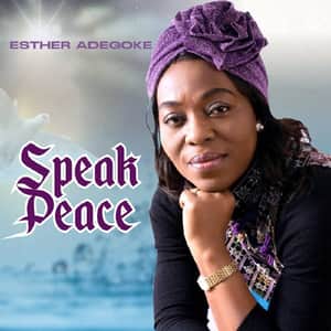 Esther Adegoke (De Treasured) - Speak Peace