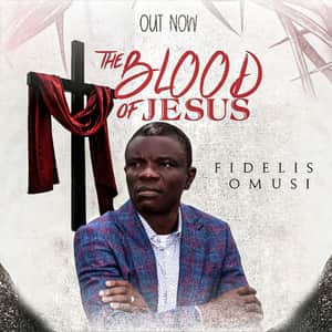 Fidelis Omusi - The Blood of Jesus