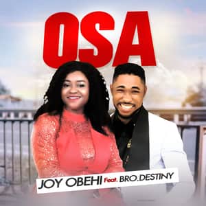 Joy Obehi - Osa Ft. Bro Destiny