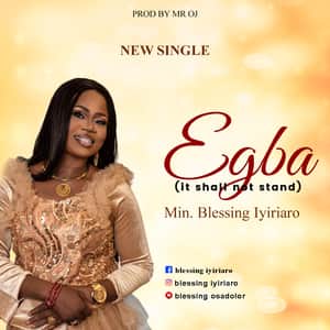 Min. Blessing Iyiriaro - Egba (It Shall Not Stand)