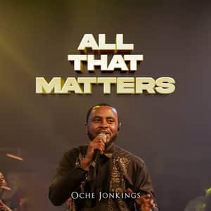 Oche Jonkings - All That Matters