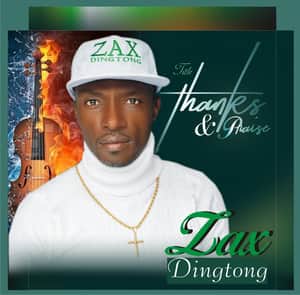 Zax Dingtong - Thanks and Praise