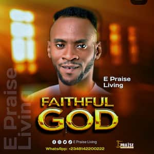 E Praise Living - Faithful God