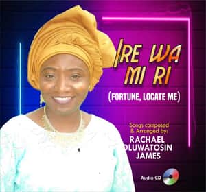 Rachael Oluwatosin James - Ire Wa Mi Ri (Fortune Locate Me) Album