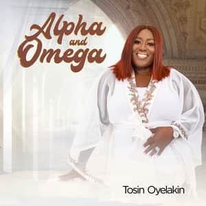 Tosin Oyelakin Alpha and Omega