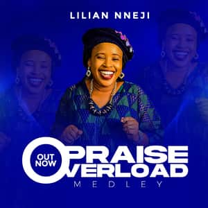 Lilian Nneji Praise Overload