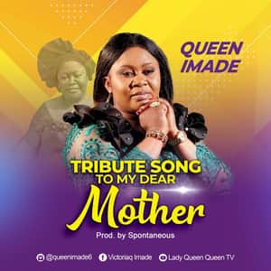 Queen Imade Tribute Song to My Dear Mother mp3 image