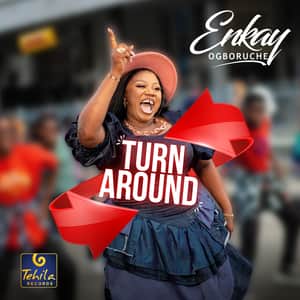 Enkay Ogboruche Turn Around