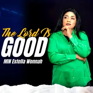Estella Z Wonnah The Lord is Good