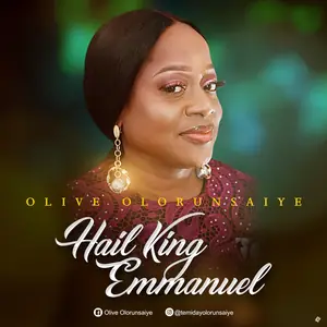 Hail King Emmanuel Olive Olorunsaiye