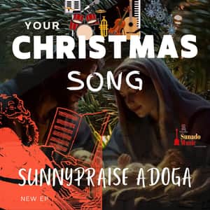 Sunnypraise Adoga Your Christmas Song EP
