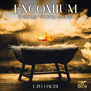 Uzo Oachi Encomium Doxology Worship Medley mp3 image