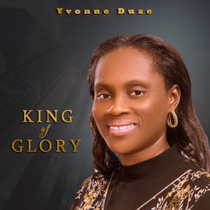 Yvonne Duze King of Glory Album