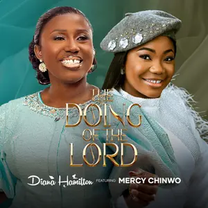 Diana Hamilton The Doing of The Lord ft Mercy Chinwo