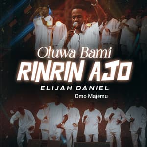 Elijah Daniel Oluwa Bami Rinrin Ajo