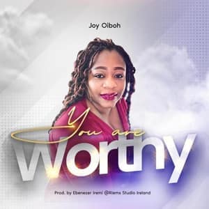 You Are Worthy by Joy Oiboh