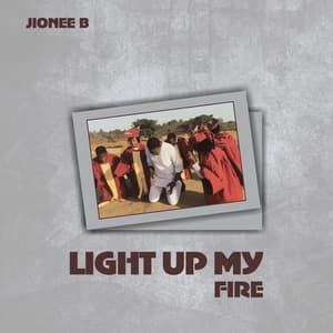 Jionee B Light Up My Fire mp3 image