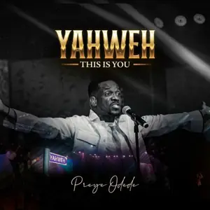 Preye Odede Yahweh This Is You