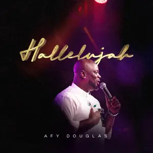 Afy Douglas Hallelujah (For the Love of Jesus)