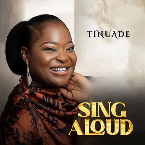 Tinuade Sing Aloud Album